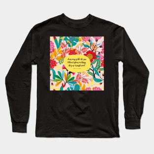 Awareness is like the sun. When it shines on things, they are transformed. - Thich Nhat Hanh Long Sleeve T-Shirt